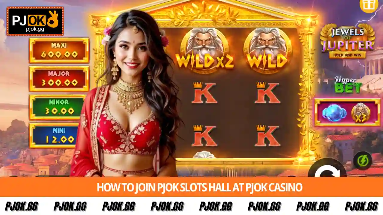 How to join PJOK Slots hall at PJOK Casino