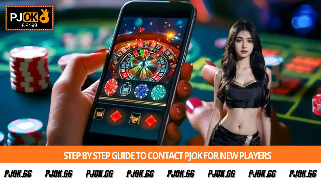 Step by step guide to contact PJOK for new players