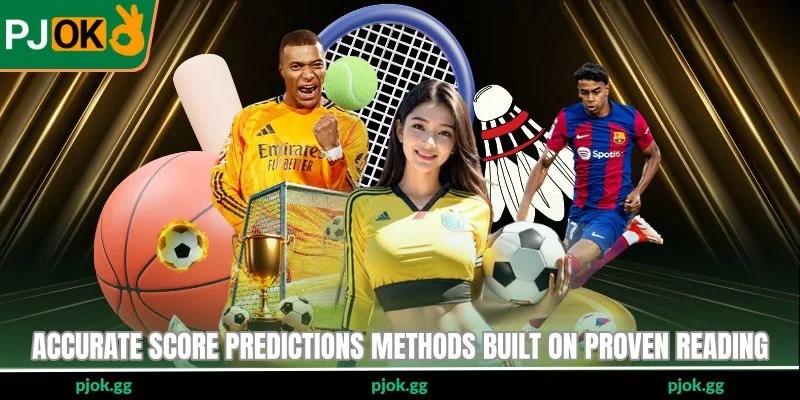 Accurate Score Predictions methods built on proven reading