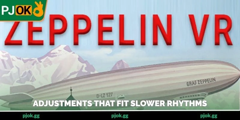 Adjustments that fit slower rhythms