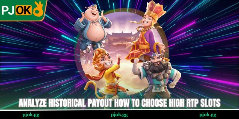 Analyze historical payout how to choose high RTP slots