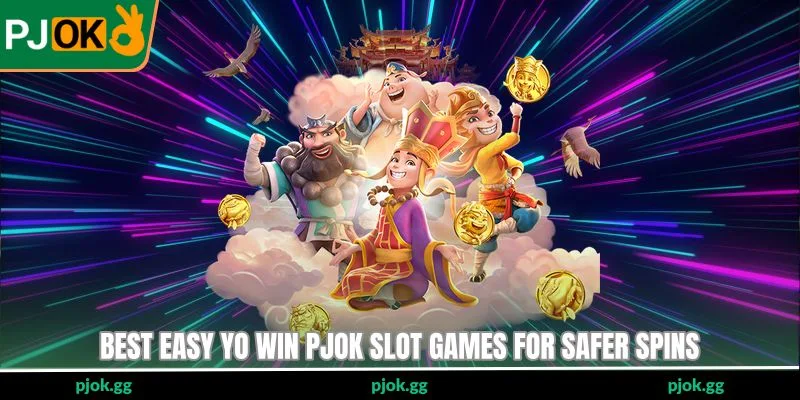 Best easy-to-win PJOK slot games for safer spins