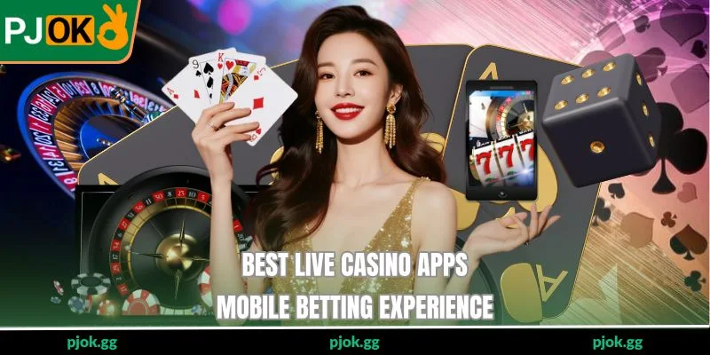 Best Live Casino Apps - Mobile Betting Experience