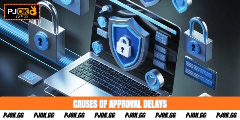 Causes of approval delays