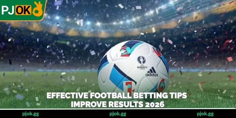 Effective Football Betting Tips – Improve Results 2026
