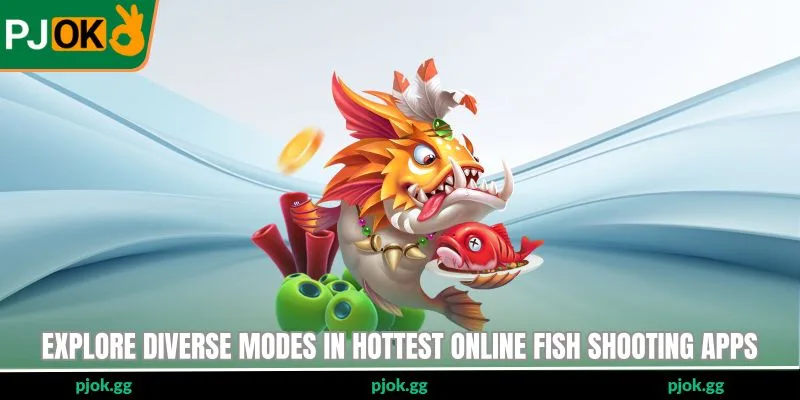 Explore diverse modes in hottest online fish shooting apps