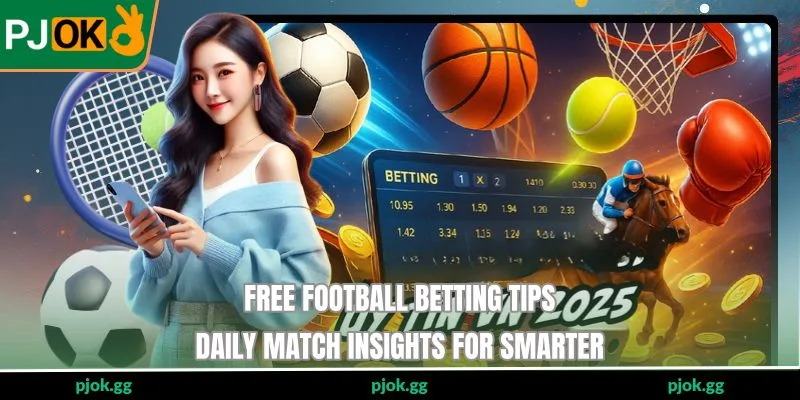 Free Football Betting Tips - Daily Match Insights For Smarter