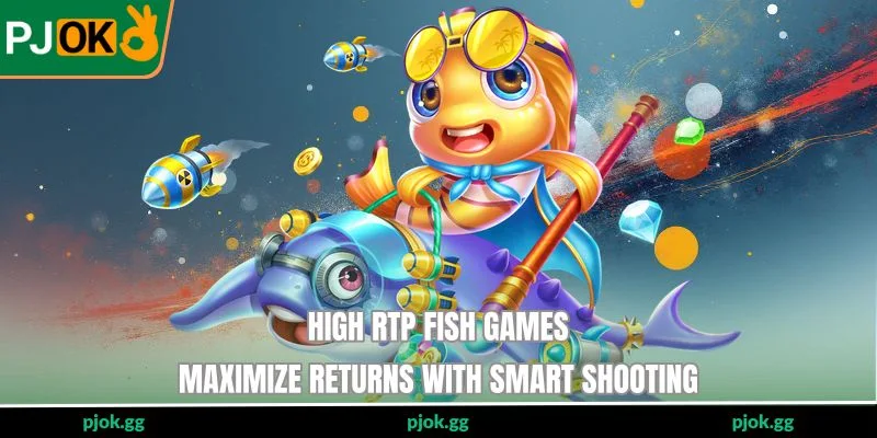 High RTP Fish Games - Maximize Returns With Smart Shooting