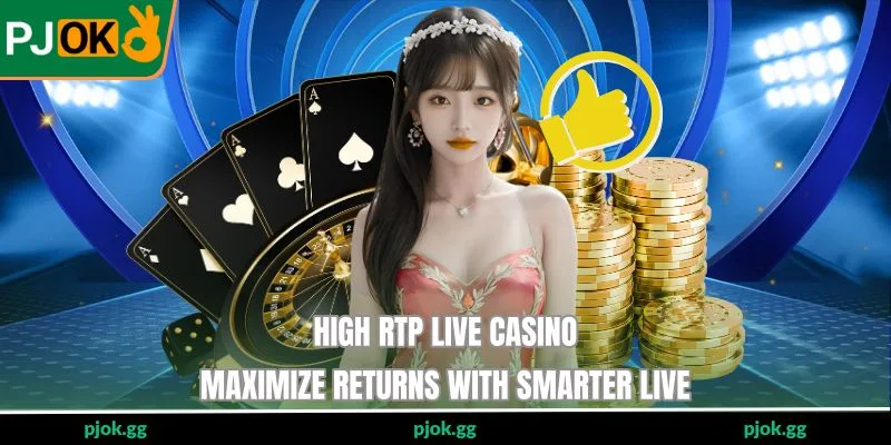 High RTP Live Casino - Maximize Returns With Smarter Live