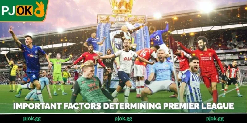 Important factors determining Premier League