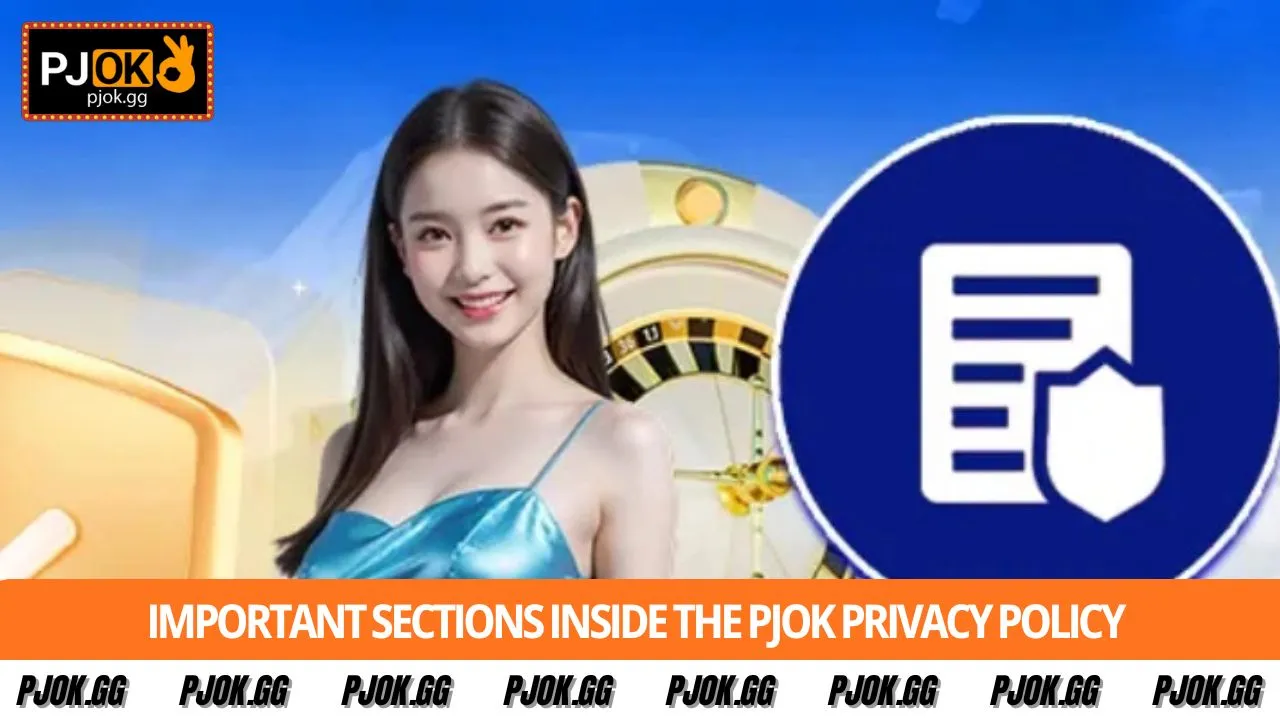 Important sections inside the PJOK privacy policy