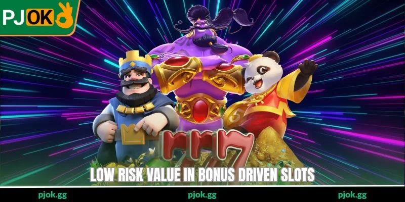 Low risk value in bonus driven slots
