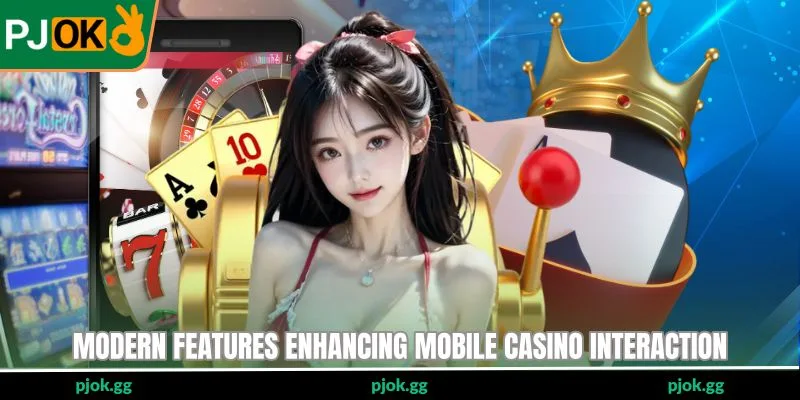 Modern features enhancing mobile casino interaction