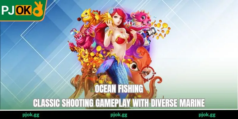 Ocean Fishing - Classic Shooting Gameplay With Diverse Marine