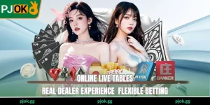 Online Live Tables - Real Dealer Experience Flexible Betting