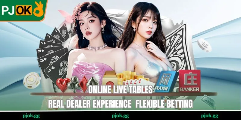 Online Live Tables - Real Dealer Experience Flexible Betting