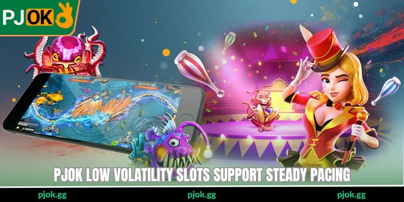 PJOK low volatility slots support steady pacing