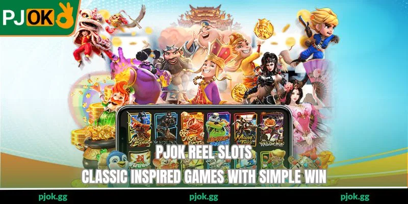 PJOK Reel Slots - Classic Inspired Games With Simple Win