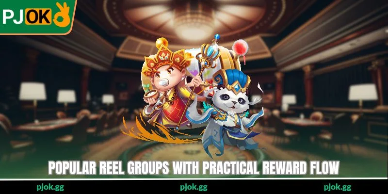 Popular reel groups with practical reward flow