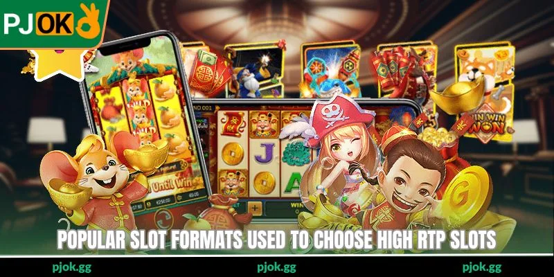 Popular slot formats used to choose high RTP slots