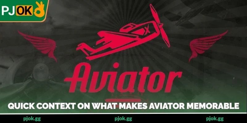 Quick context on what makes Aviator memorable