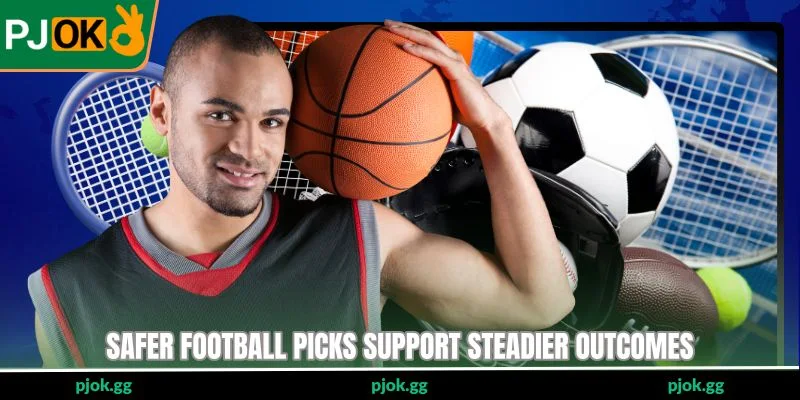 Safer football picks support steadier outcomes