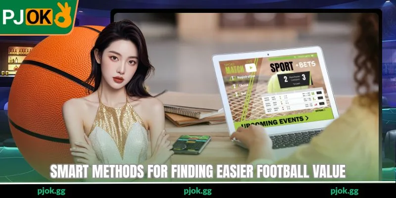 Smart methods for finding easier football value
