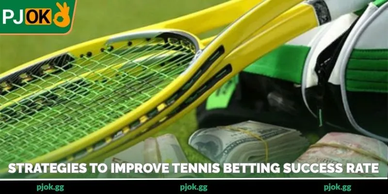 Strategies to improve tennis betting success rate