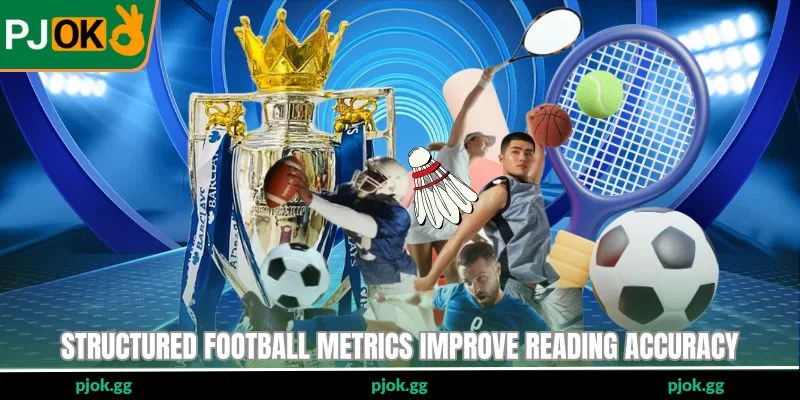 Structured football metrics improve reading accuracy