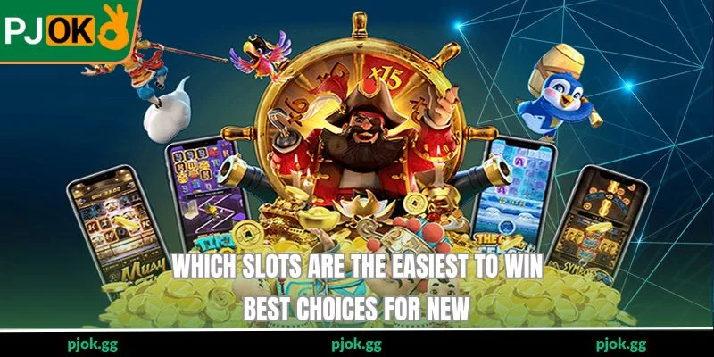 Which Slots Are The Easiest To Win - Best Choices For New